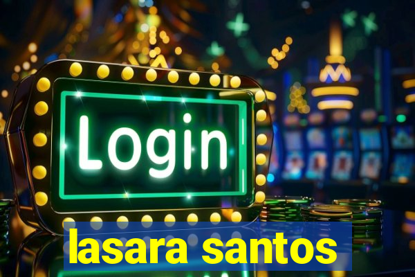 lasara santos